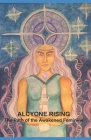 Alcyone Rising: The Path of the Awakened Feminine Cover Image