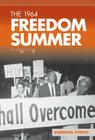 The 1964 Freedom Summer (Essential Events Set 9) By Rebecca Felix Cover Image
