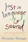 lost in language & sound: or how i found my way to the arts: essays By Ntozake Shange Cover Image