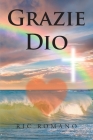 Grazie Dio By Ric Romano Cover Image