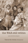 The War Still Within By Tanya Ko Hong (Hyonhye) Cover Image