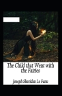 The Child That Went With The Fairies Illustrated Cover Image