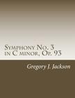 Symphony No. 3 in C Minor, Op. 93 By Gregory J. Jackson Dma Cover Image