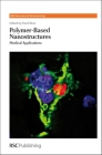 Polymer-Based Nanostructures: Medical Applications Cover Image