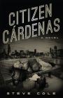 Citizen Cardenas By Steve Cole Cover Image
