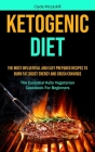 Ketogenic Diet: The Most Influential And Easy Prepared Recipes To Burn Fat, boost Energy And Crush Cravings (The Essential Keto Vegeta By Clyde McCaskill Cover Image
