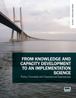 From Knowledge and Capacity Development to an Implementation Science: Policy Concepts and Operational Approaches Cover Image