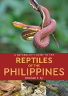 A Naturalist's Guide to the Reptiles of the Philippines (Naturalists' Guides) By Emerson Y. Sy Cover Image