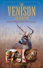 The Venison Cookbook: Venison Dishes from Fast to Fancy Cover Image