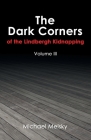 The Dark Corners of the Lindbergh Kidnapping: Volume Iii By Michael Melsky Cover Image