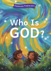 Who Is God?: A Toddler Theology Book About Our Creator Cover Image