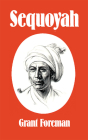 Sequoyah, 16 (Civilization of the American Indian #16) By Grant Foreman Cover Image