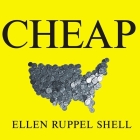 Cheap: The High Cost of Discount Culture By Ellen Ruppel Shell, Lorna Raver (Read by) Cover Image