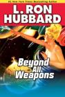 Beyond All Weapons (Sci-Fi & Fantasy Short Stories Collection) By L. Ron Hubbard Cover Image