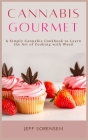Cannabis Gourmet: A Simply Cannabis Cookbook to Learn the Art of Cooking with Weed. Cover Image