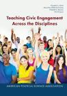 Teaching Civic Engagement Across the Disciplines By Elizabeth C. Matto (Editor), Alison Rios Millett McCartney (Editor), Elizabeth a. Bennion (Editor) Cover Image