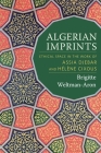 Algerian Imprints: Ethical Space in the Work of Assia Djebar and Hélène Cixous By Brigitte Weltman-Aron Cover Image