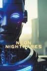 Neon Nightmares: Tales of Cyberpunk Horror By Sean Benoit Cover Image