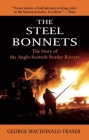 The Steel Bonnets: The Story of the Anglo-Scottish Border Reivers Cover Image
