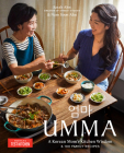 Umma: A Korean Mom's Kitchen Wisdom and 100 Family Recipes By Sarah Ahn, Nam Soon Ahn, America's Test Kitchen (Editor) Cover Image