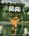 The Adventures of RiRi: Rain Rain By Darius Good, Drumshtick Art Studio (Illustrator) Cover Image