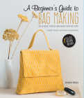 A Beginner's Guide to Bag Making: 20 Classic Styles Explained Step By Step By Estelle Zanatta, Marion Grandamme Cover Image
