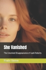 She Vanished: The Unsolved Disappearance of Leah Roberts By Paula Clinton Cover Image