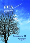 Orthogonal Time Frequency Space Modulation: OTFS a waveform for 6G By Suvra Das, Ramjee Prasad Cover Image