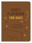 God's Playbook for Dads: Bible Wisdom for Fathers from the Greatest Coach of All Time Cover Image