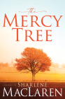 The Mercy Tree By Sharlene MacLaren Cover Image