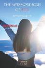 The Metamorphosis of Self Into the Light: Rebuilding with Bricks Thrown Book 12 By K. E. Leger Cover Image