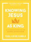 Knowing Jesus as King: A 10-Session Study on the Gospel of Matthew Cover Image