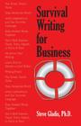 Survival Writing for Business By Steve Gladis Ph. D. Cover Image