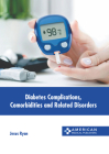 Diabetes Complications, Comorbidities and Related Disorders By Jesus Ryan (Editor) Cover Image