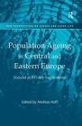Population Ageing in Central and Eastern Europe: Societal and Policy Implications (New Perspectives on Ageing and Later Life) By Andreas Hoff (Editor) Cover Image