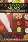 Mediterranean Meals: 25 Delicious Recipes and the 7 Sicilian Superfoods to Lose Weight and Stay Healthy for Life By Angelo Acquista Cover Image