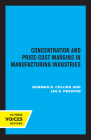 Concentration and Price-Cost Margins in Manufacturing Industries By Norman R. Collins, Lee E. Preston Cover Image