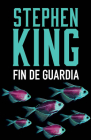 Fin de guardia / End of Watch (Bill Hodges Trilogy #3) By Stephen King Cover Image