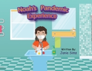Noah's Pandemic Experience By Janie Sims Cover Image