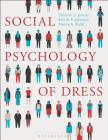 Social Psychology of Dress By Sharron J. Lennon, Kim K. P. Johnson, Nancy A. Rudd Cover Image
