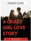 A crazy girl love story By Sabtain Shah Cover Image