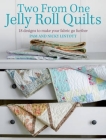 Two from One Jelly Roll Quilts: 18 Designs to Make Your Fabric Go Further By Pam Lintott, Nicky Lintott Cover Image