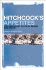 Hitchcock's Appetites: The Corpulent Plots of Desire and Dread Cover Image