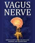 Vagus Nerve: Tips for your C Spine, Balance Loss, Dizziness, and Clouded Mind. Learn Self-Help Exercises, How to Stimulate and Acti Cover Image