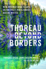 Thoreau beyond Borders: New International Essays on America's Most Famous Nature Writer By François Specq (Editor), Laura Dassow Walls (Editor), Julien Nègre (Editor) Cover Image