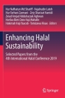 Enhancing Halal Sustainability: Selected Papers from the 4th International Halal Conference 2019 By Nur Nafhatun MD Shariff (Editor), Najahudin Lateh (Editor), Nur Farhani Zarmani (Editor) Cover Image