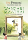 She Persisted: Wangari Maathai By Eucabeth Odhiambo, Chelsea Clinton, Alexandra Boiger (Illustrator), Gillian Flint (Illustrator) Cover Image