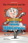 John Adams and the Magic Bobblehead: John Adams and the Magic Bobblehead By Deborah Kalb, Robert Lunsford (Illustrator) Cover Image