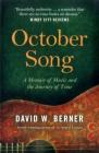 October Song: A Memoir of Music and the Journey of Time By David W. Berner Cover Image