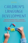 Children's Language Development The Role of Parental Input, Vocabulary Composition, And Early Communicative Skills By Brian Gibson Cover Image